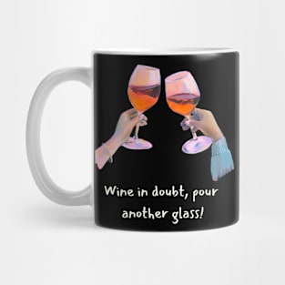 Don't Worry and Take Another Glass! Mug